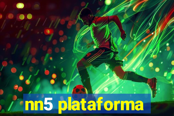 nn5 plataforma